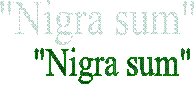 "Nigra sum"