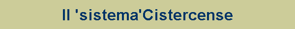 Il 'sistema cistercense'