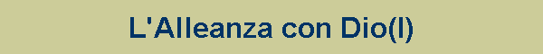 L'Alleanza con Dio(I)