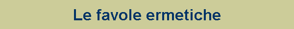 Le favole ermetiche
