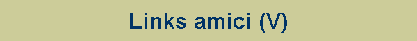 Links amici (V)