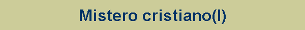 Mistero cristiano(I)