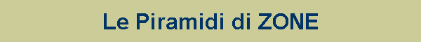 Le Piramidi di ZONE