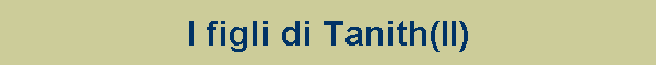 I figli di Tanith(II)