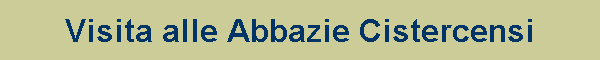 Visita alle Abbazie Cistercensi