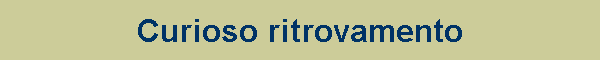 Curioso ritrovamento
