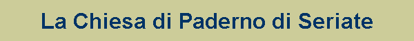 La Chiesa di Paderno di Seriate